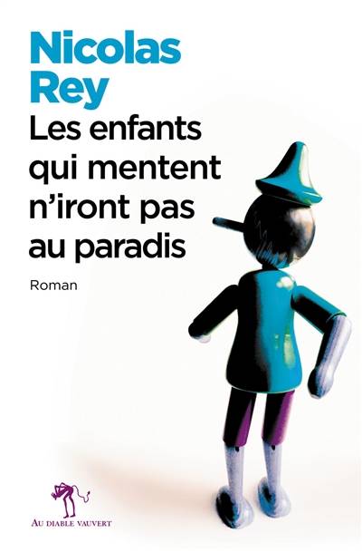 Les enfants qui mentent n'iront pas au paradis | Nicolas Rey