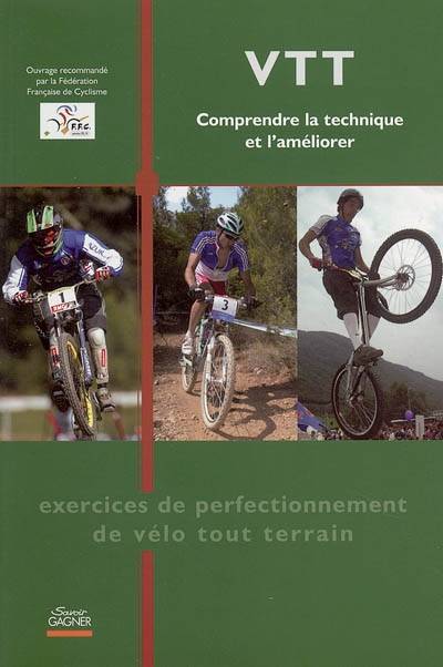 VTT : comprendre la technique et l'améliorer : exercices de perfectionnement de vélo tout-terrain | 