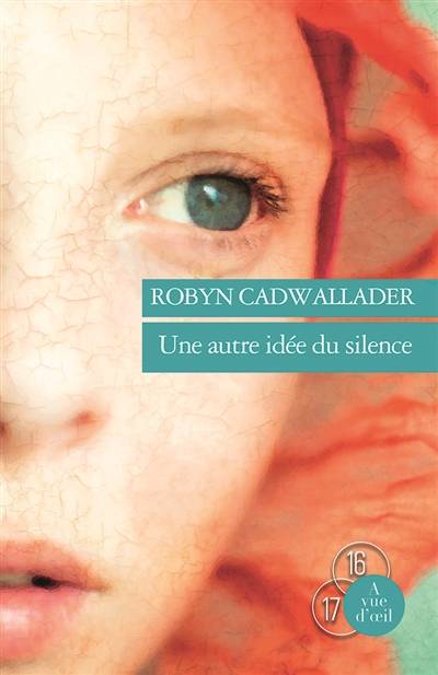 Une autre idée du silence | Robyn Cadwallader, Perrine Chambon, Arnaud Baignot