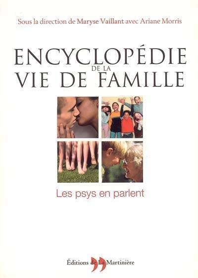 Encyclopédie de la vie de famille : les psys en parlent | Maryse Vaillant, Ariane Morris, Alain Valtier, José Morel Cinq-Mars