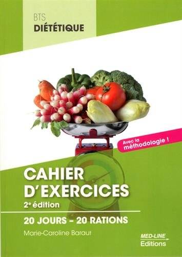 Cahier d'exercices : 20 jours, 20 rations : BTS diététique | Marie-Caroline Baraut