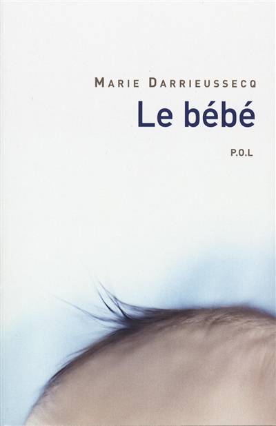 Le bébé | Marie Darrieussecq