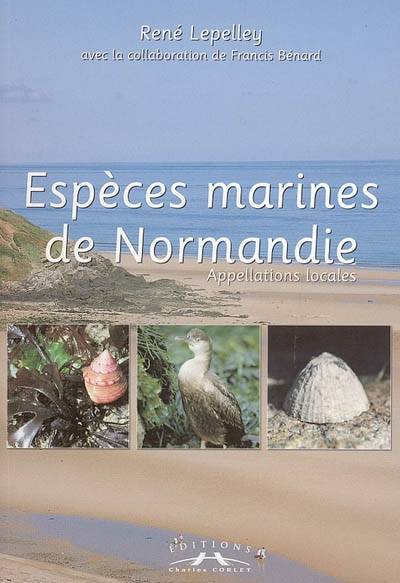 Espèces marines de Normandie : appellations locales | René Lepelley, Francis Bénard