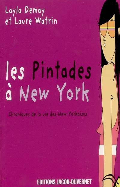 Les pintades à New York : chroniques de la vie des New-Yorkaises | Layla Demay, Laure Watrin, Sophie Bouxom