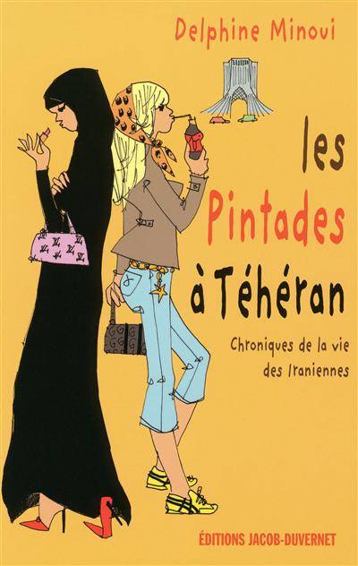 Les pintades à Téhéran : chroniques de la vie des Iraniennes | Delphine Minoui, Sophie Bouxom