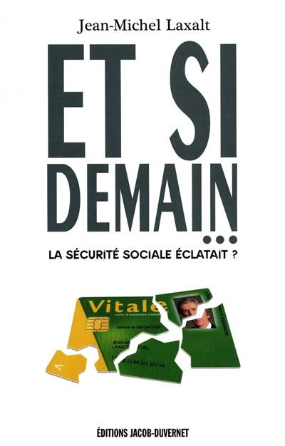 Et si demain... la Sécurité sociale éclatait ? | Jean-Michel Laxalt