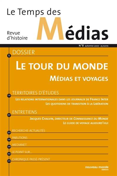 Temps des médias (Le), n° 8. Le tour du monde : médias et voyages | Helene Eck, Laurent Martin