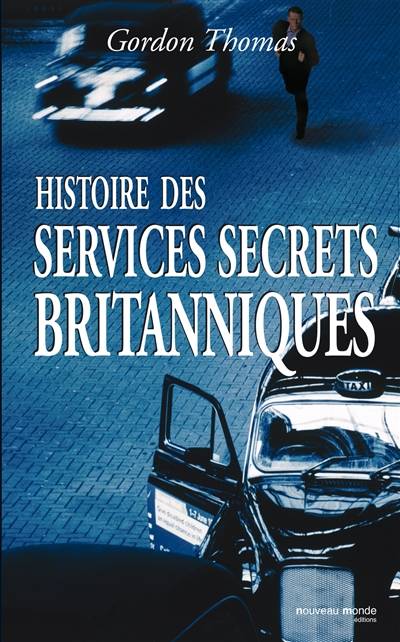 Histoire des services secrets britanniques | Gordon Thomas, Mickey Gaboriaud