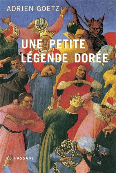 Une petite légende dorée | Adrien Goetz