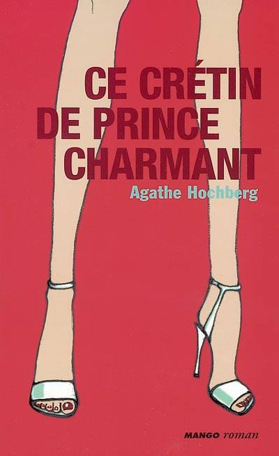 Ce crétin de prince charmant | Agathe Colombier