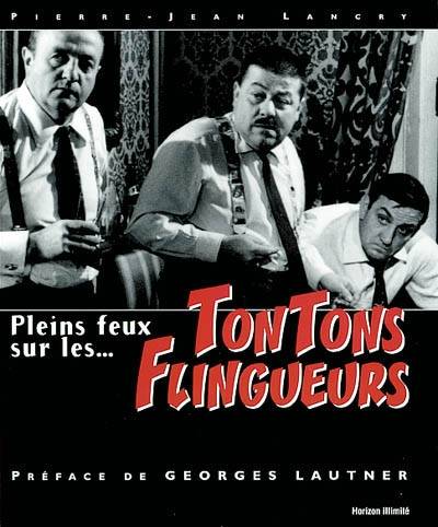 Pleins feux sur Les tontons flingueurs | Pierre-Jean Lancry