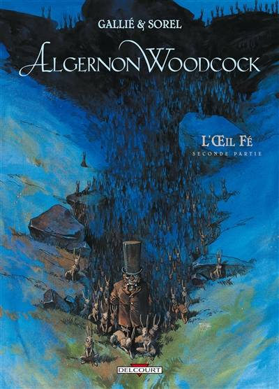 Algernon Woodcock. Vol. 2. L'oeil Fé : seconde partie | Mathieu Gallié, Guillaume Sorel