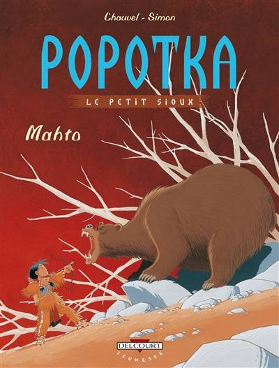 Popotka le petit Sioux. Vol. 3. Mahto | David Chauvel, Fred Simon