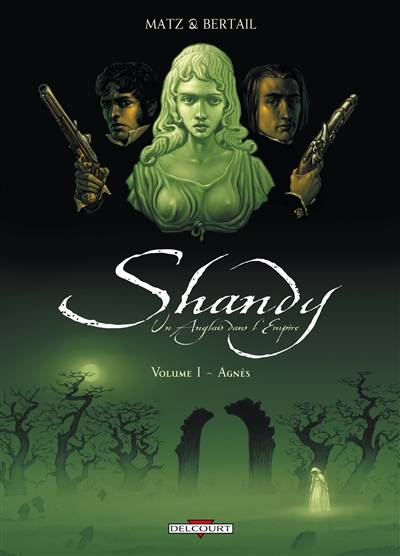 Shandy : un Anglais dans l'Empire. Vol. 1. Agnès | Matz, Dominique Bertail