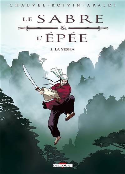 Le sabre & l'épée. Vol. 1. La Yesha | David Chauvel, Hervé Boivin, Christophe Araldi