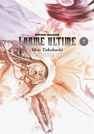 Larme ultime : le dernier chant d'amour sur cette petite planète. Vol. 7 | Shin Takahashi