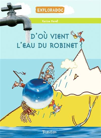 D'où vient l'eau du robinet ? | Karine Harel, Charles Dutertre