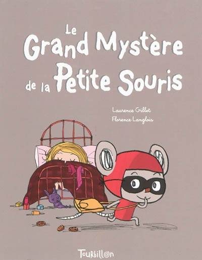 Le grand mystère de la petite souris | Laurence Gillot, Florence Langlois