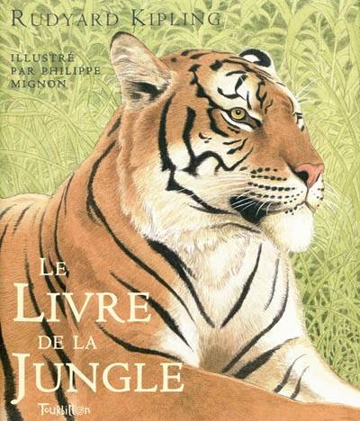 Le livre de la jungle (histoire de Mowgli) | Rudyard Kipling, Philippe Mignon, Thomas Leclere, Louis Fabulet, Robert d' Humières