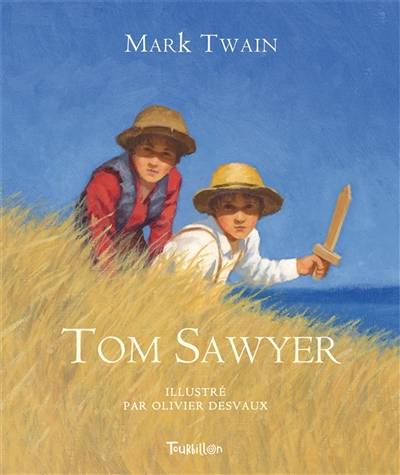 Les aventures de Tom Sawyer | Mark Twain, Olivier Desvaux, Sidonie Van den Dries, Sidonie Van den Dries