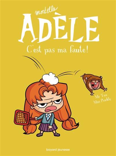 Mortelle Adèle. Vol. 3. C'est pas ma faute ! | Mr Tan, Miss Prickly, Rémi Chaurand