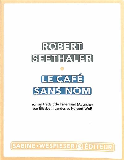 Le Café sans nom | Robert Seethaler, Elisabeth Landes, Herbert Wolf