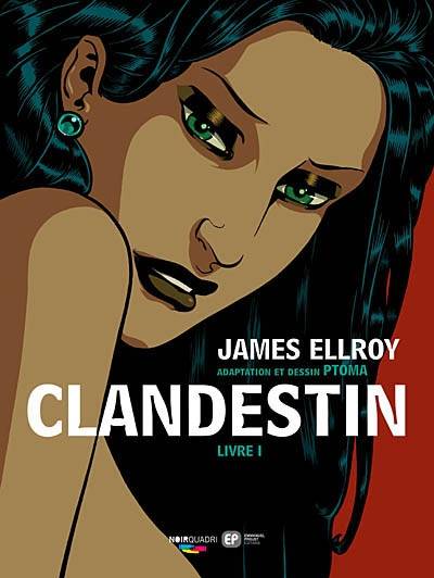 Clandestin. Vol. 1. La dernière saison | Ptoma, James Ellroy