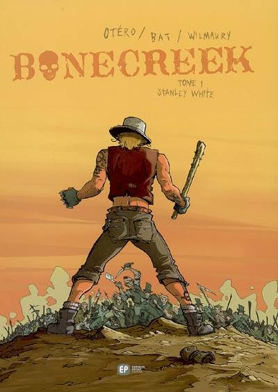 Bonecreek. Vol. 1. Stanley White | Bat, Nicolas Otero