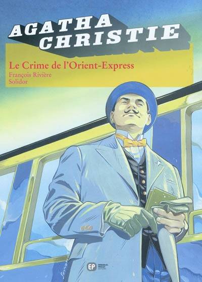 Le crime de l'Orient-Express | François Rivière, Solidor, Agatha Christie