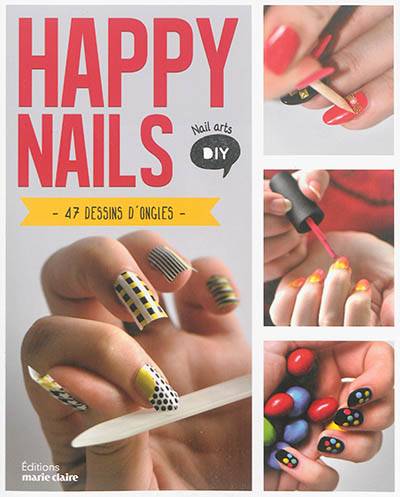 Happy nails : 47 dessins d'ongles : DIY nail arts | Elfi De Bruyn, Katrien Van de Steene, Françoise Antoine