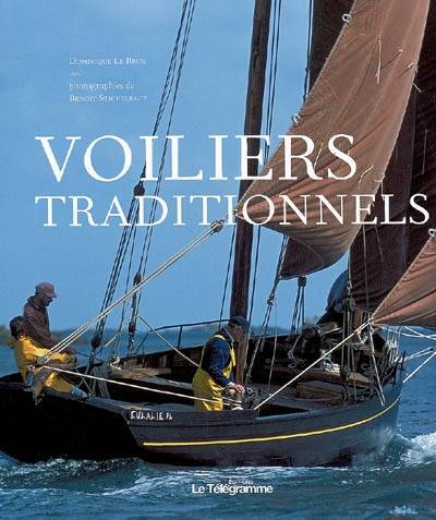 Voiliers traditionnels | Dominique Le Brun, Benoit Stichelbaut