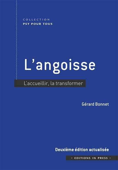 L'angoisse : l'accueillir, la transformer | Gerard Bonnet