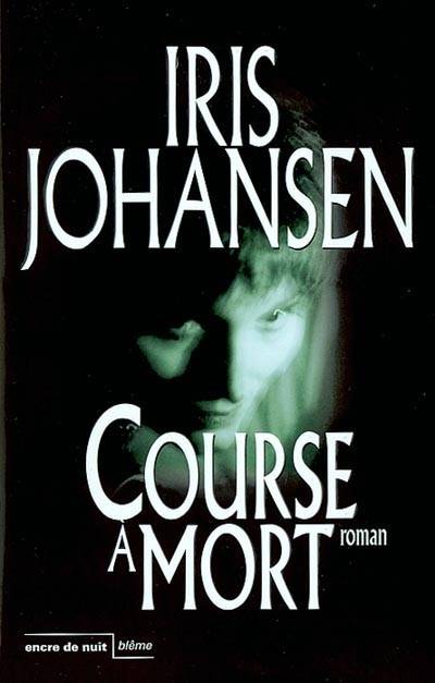 Course à mort | Iris Johansen, Joseph Antoine