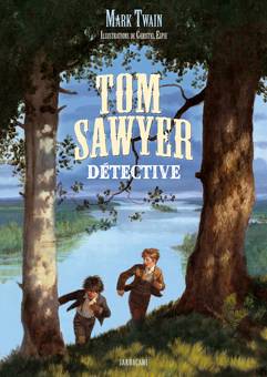 Tom Sawyer détective | Mark Twain, Christel Espié, Anne-Sylvie Homassel