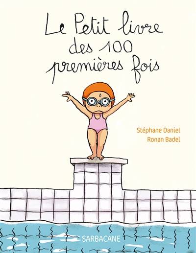 Le petit livre des 100 premières fois | Stéphane Daniel, Ronan Badel