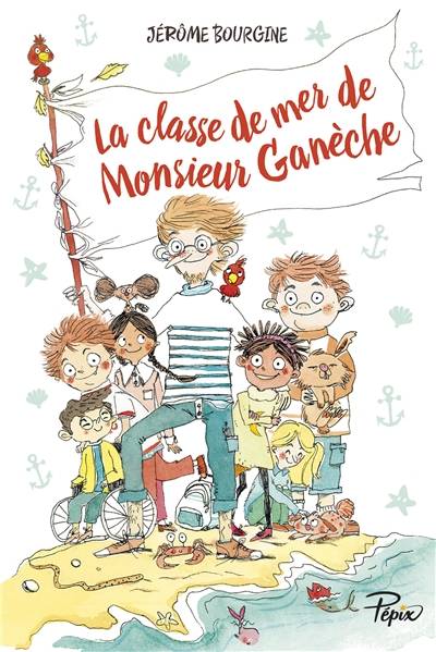 La classe de mer de monsieur Ganèche | Jérôme Bourgine, Maurèen Poignonec