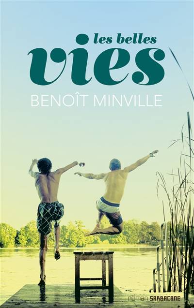 Les belles vies | Benoît Minville