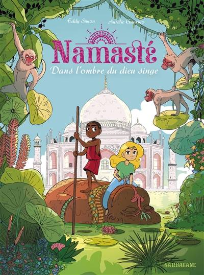 Namasté. Vol. 2. Dans l'ombre du dieu singe | Eddy Simon, Aurélie Guarino, Sarah Murat