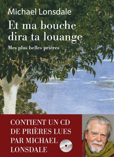 Et ma bouche dira ta louange | Michaël Lonsdale, Michaël Lonsdale