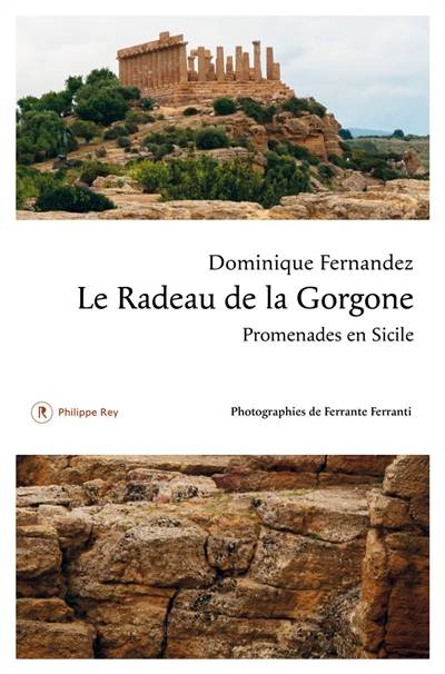 Le radeau de la Gorgone : promenades en Sicile | Dominique Fernandez, Ferrante Ferranti