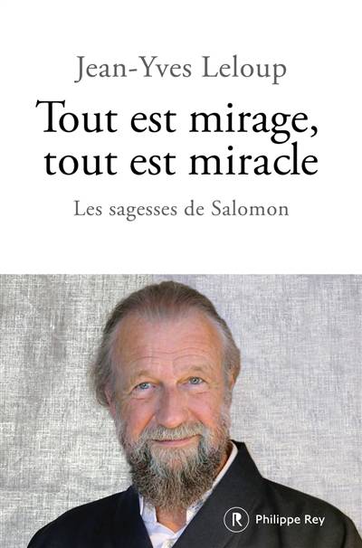 Tout est mirage, tout est miracle : les sagesses de Salomon | Jean-Yves Leloup