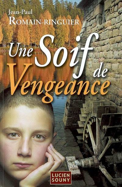 Une soif de vengeance | Jean-Paul Romain-Ringuier