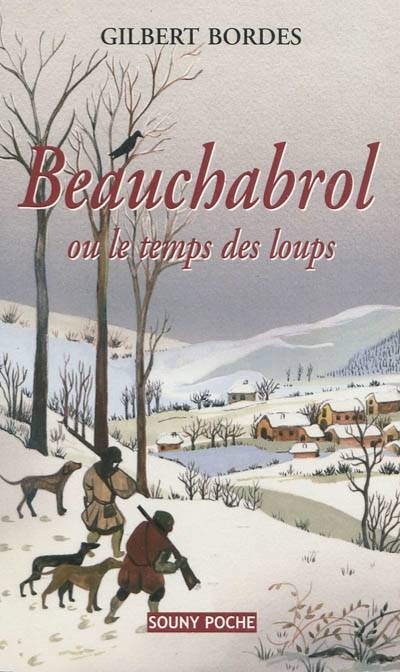 Beauchabrol ou Le temps des loups | Gilbert Bordes