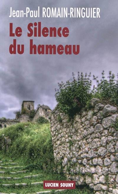 Le silence du hameau | Jean-Paul Romain-Ringuier