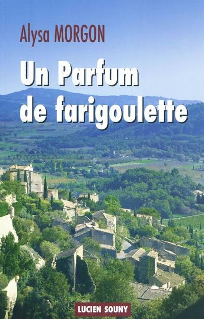 Un parfum de farigoulette | Alysa Morgon