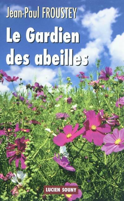 Le gardien des abeilles | Jean-Paul Froustey