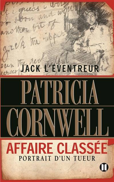 Jack l'éventreur, affaire classée : portrait d'un tueur | Patricia Cornwell, Jean Esch