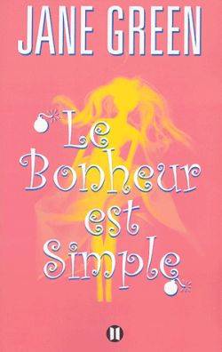 Le bonheur est simple | Jane Green, Marianne Bertrand