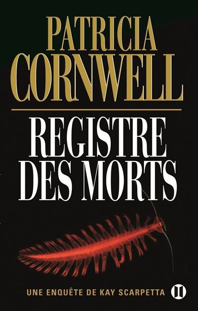 Une enquête de Kay Scarpetta. Registre des morts | Patricia Cornwell, Andrea H. Japp