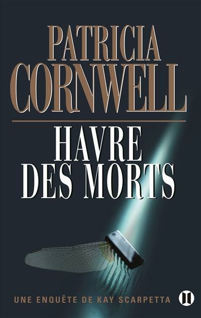 Une enquête de Kay Scarpetta. Havre des morts | Patricia Cornwell, Andrea H. Japp